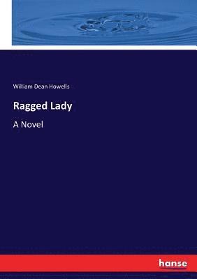 William Dean Howells - Ragged Lady, Häftad