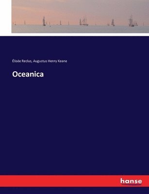 Élisée Reclus, Augustus Henry Keane - Oceanica, Häftad