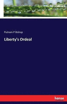 Putnam P Bishop - Liberty's Ordeal, Häftad. Tillgänglighet: Lägg i varukorg