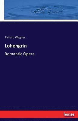 Richard Wagner - Lohengrin, Häftad
