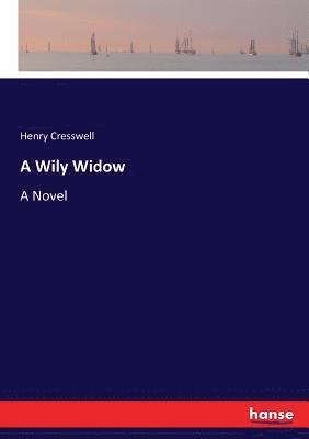 Henry Cresswell - Wily Widow, Häftad. Tillgänglighet: Lägg i varukorg