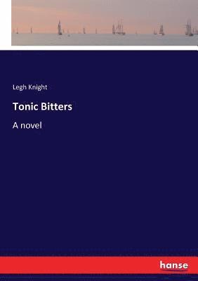 Legh Knight - Tonic Bitters, Häftad. Tillgänglighet: Lägg i varukorg