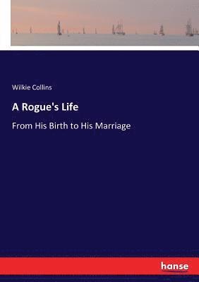 Wilkie Collins - Rogue's Life, Häftad