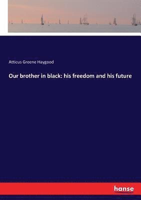 Atticus Greene Haygood - Our brother in black, Häftad