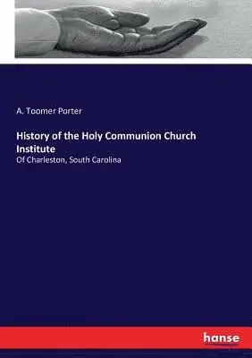 A Toomer Porter - History of the Holy Communion Church Institute, Häftad. Tillgänglighet: Lägg i varukorg