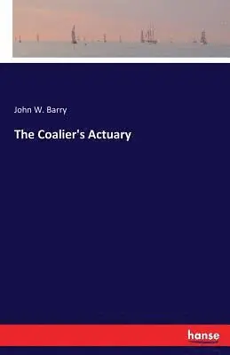 John W Barry - Coalier's Actuary, Häftad. Tillgänglighet: Lägg i varukorg