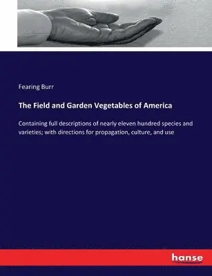 Fearing Burr - Field and Garden Vegetables of America, Häftad. Tillgänglighet: Lägg i varukorg