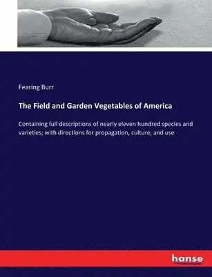Fearing Burr - Field and Garden Vegetables of America, Häftad. Tillgänglighet: Lägg i varukorg