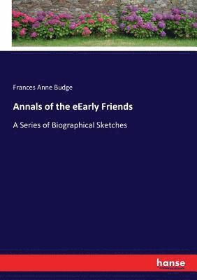 Frances Anne Budge - Annals of the eEarly Friends, Häftad. Tillgänglighet: Lägg i varukorg