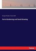 Farm-Gardening and Seed-Growing