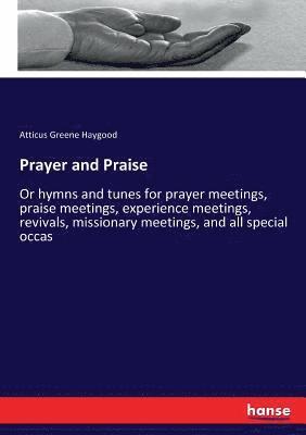 Atticus Greene Haygood - Prayer and Praise, Häftad