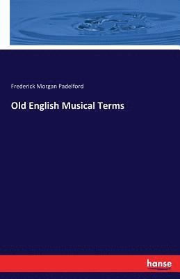 Frederick Morgan Padelford - Old English Musical Terms, Häftad. Tillgänglighet: Lägg i varukorg