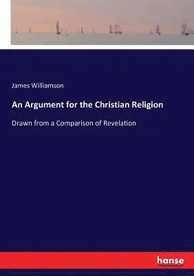 James Williamson - Argument for the Christian Religion, Häftad. Tillgänglighet: Lägg i varukorg