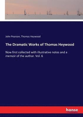 John Pearson, Thomas Heywood - Dramatic Works of Thomas Heywood, Häftad