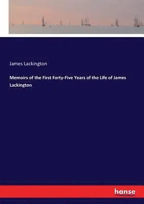 James Lackington - Memoirs of the First Forty-Five Years of the Life of James Lackington, Häftad. Tillgänglighet: Lägg i varukorg
