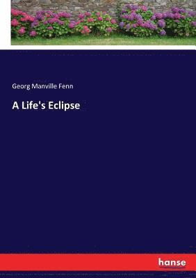 Georg Manville Fenn - Life's Eclipse, Häftad