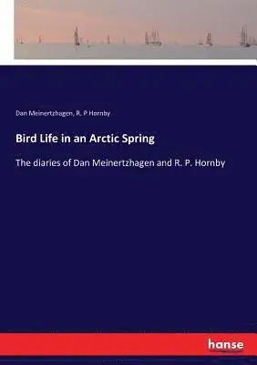 Dan Meinertzhagen, R P Hornby - Bird Life in an Arctic Spring, Häftad. Tillgänglighet: Lägg i varukorg