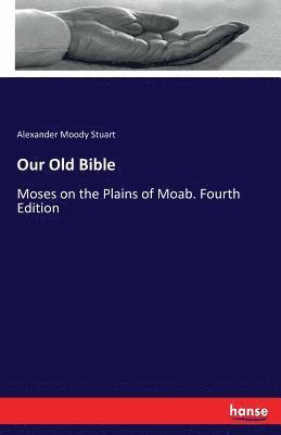 Alexander Moody Stuart - Our Old Bible, Häftad. Tillgänglighet: Lägg i varukorg