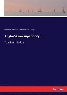 Edmond Demolins, Louis Bertram LaVigne - Anglo-Saxon superiority, Häftad