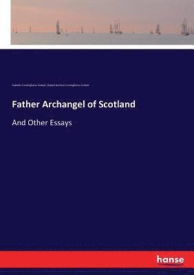 Robert Bontine Cunninghame Graham, Gabriela Cunninghame Graham - Father Archangel of Scotland, Häftad. Tillgänglighet: Lägg i varukorg