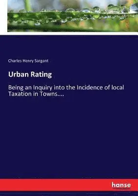 Charles Henry Sargant - Urban Rating, Häftad. Tillgänglighet: Lägg i varukorg