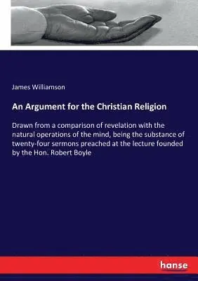James Williamson - Argument for the Christian Religion, Häftad. Tillgänglighet: Lägg i varukorg
