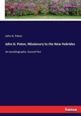 John G Paton - John G. Paton, Missionary to the New Hebrides, Häftad