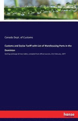 Canada Dept of Customs - Customs and Excise Tariff with List of Warehousing Ports in the Dominion, Häftad. Tillgänglighet: Lägg i varukorg