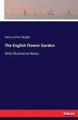 Henry Arthur Bright - English Flower Garden, Häftad. Tillgänglighet: Lägg i varukorg