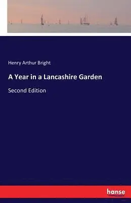Henry Arthur Bright - Year in a Lancashire Garden, Häftad. Tillgänglighet: Lägg i varukorg