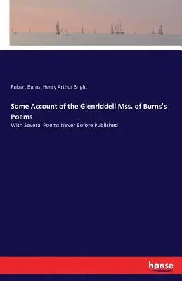 Robert Burns, Henry Arthur Bright - Some Account of the Glenriddell Mss. of Burns's Poems, Häftad. Tillgänglighet: Lägg i varukorg
