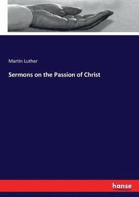 Martin Luther - Sermons on the Passion of Christ, Häftad