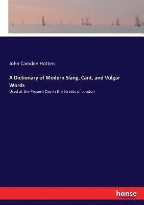 Dictionary of Modern Slang, Cant, and Vulgar Words