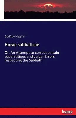 Godfrey Higgins - Horae sabbaticae, Häftad. Tillgänglighet: Lägg i varukorg