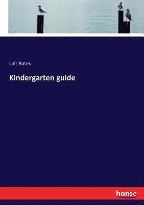 Loïs Bates - Kindergarten guide, Häftad. Tillgänglighet: Lägg i varukorg