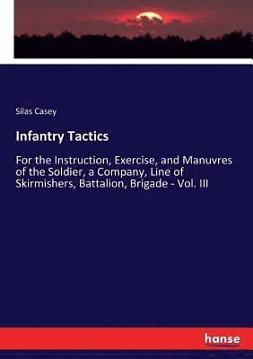 Silas Casey - Infantry Tactics, Häftad. Tillgänglighet: Lägg i varukorg