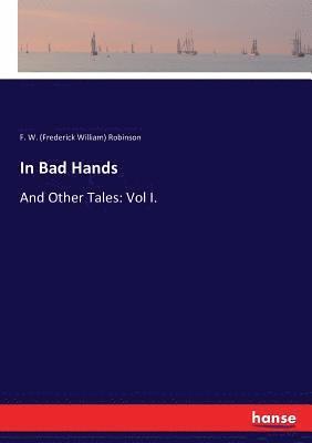 F W (Frederick William) Robinson - In Bad Hands, Häftad