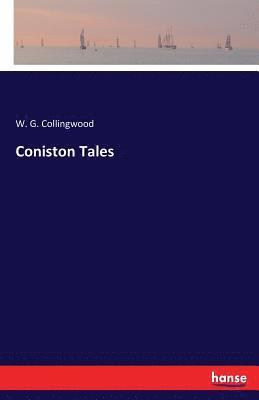 W G Collingwood - Coniston Tales, Häftad. Tillgänglighet: Lägg i varukorg