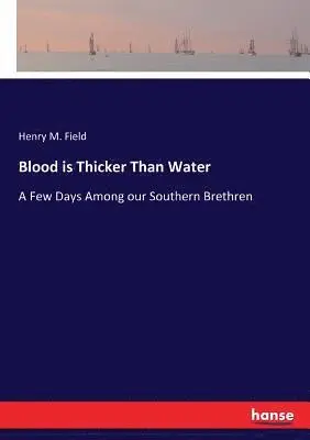 Henry M Field - Blood is Thicker Than Water, Häftad. Tillgänglighet: Lägg i varukorg