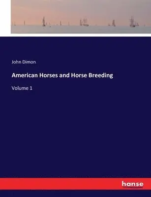 John Dimon - American Horses and Horse Breeding, Häftad. Tillgänglighet: Lägg i varukorg