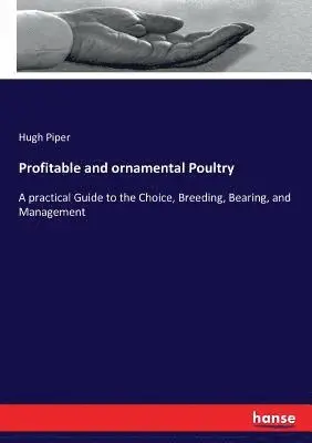 Hugh Piper - Profitable and ornamental Poultry, Häftad. Tillgänglighet: Lägg i varukorg