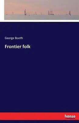 George Booth - Frontier folk, Häftad. Tillgänglighet: Lägg i varukorg