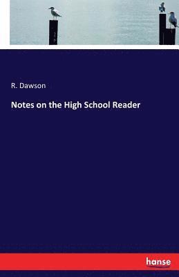 R Dawson - Notes on the High School Reader, Häftad. Tillgänglighet: Lägg i varukorg