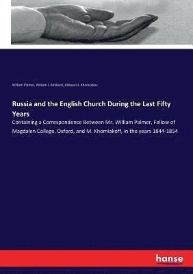 William Palmer, William J Birkbeck, Aleksyei S Khomyakov - Russia and the English Church During the Last Fifty Years, Häftad