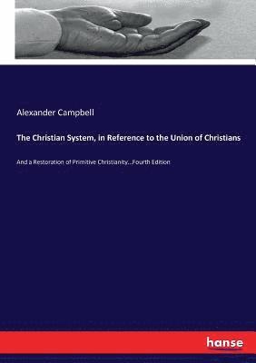 Christian System, in Reference to the Union of Christians