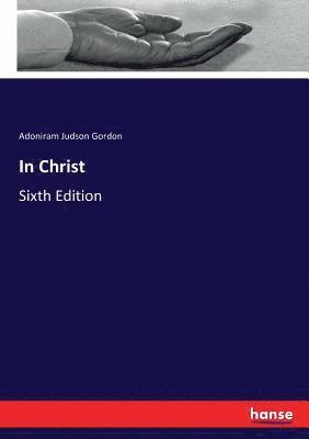 Adoniram Judson Gordon - In Christ, Häftad