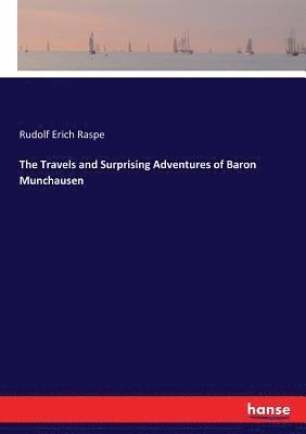 Rudolf Erich Raspe - Travels and Surprising Adventures of Baron Munchausen, Häftad