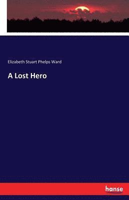 Elizabeth Stuart Phelps Ward - Lost Hero, Häftad