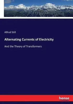 Alfred Still - Alternating Currents of Electricity, Häftad. Tillgänglighet: Lägg i varukorg