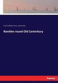 Rambles round Old Canterbury